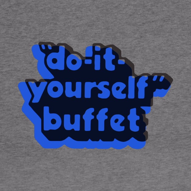 Do It Yourself Buffet by sombreroinc